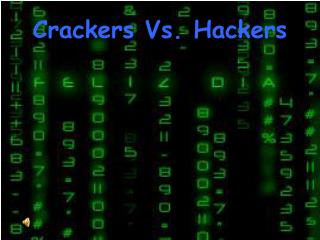 Crackers Vs. Hackers
