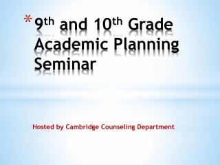 9 th and 10 th Grade Academic Planning Seminar