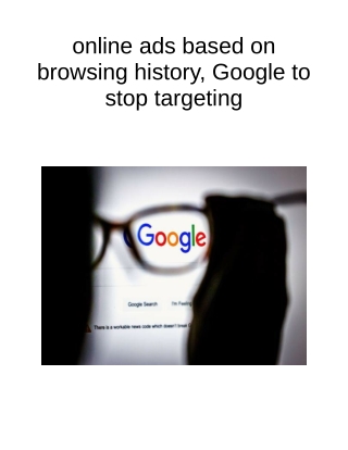 Online Ads Based on Browsing History, Google to Stop Targeting