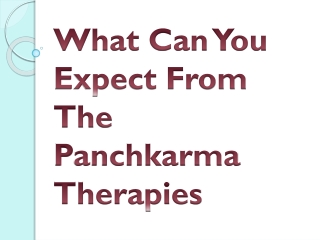 What Can You Expect From The Panchkarma Therapies?