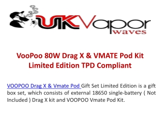 VooPoo 80W Drag X & VMATE Pod Kit Limited Edition TPD Compliant