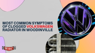 Most Common Symptoms Of Clogged Volkswagen Radiator in Woodinville