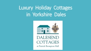 Luxury  Holiday  Cottages in  Yorkshire  Dales