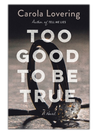[PDF] Free Download Too Good to Be True By Carola Lovering