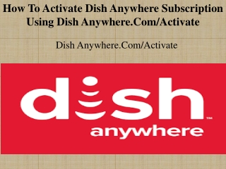 How To Activate Dish Anywhere Subscription using dish anywhere.com/activate