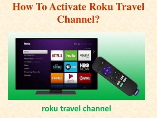 How to Activate roku travel channel?