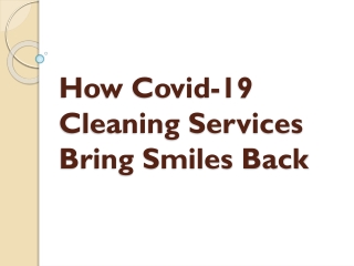 How Covid-19 Cleaning Services Bring Smiles Back