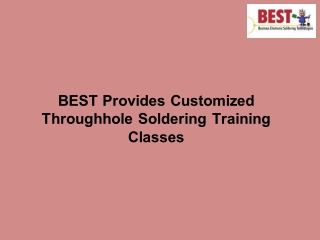 BEST is a professional solder training company that certifies both instructors and technicians in various IPC certificat