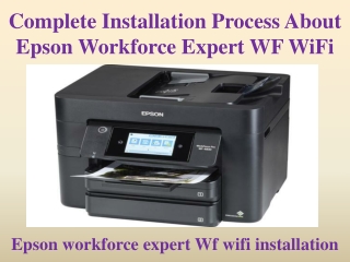 Complete Installation Process About Epson workforce expert Wf wifi