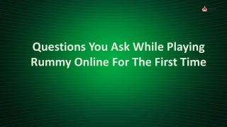 Questions You Ask While Playing Rummy Online For The First Time