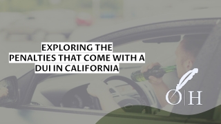 Exploring The Penalties That Come With A DUI In California