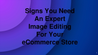 Signs You Need An Expert Image Editing For Your eCommerce Store