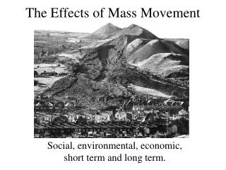 The Effects of Mass Movement