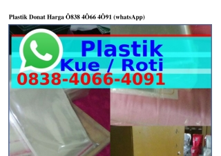 Plastik Donat Harga O838~4O66~4O91[WA]