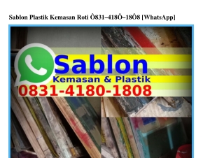 Sablon Plastik Kemasan Roti Ö83I·4I8Ö·I8Ö8(WA)