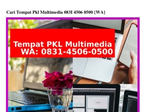 Cari Tempat Pkl Multimedia Ô831•45Ô6•Ô5ÔÔ(whatsApp)