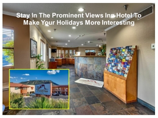 Stay In The Prominent Views Inn Hotel To Make Your Holidays More Interesting