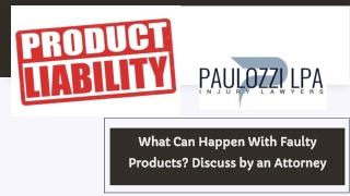 What Can Happen With Faulty Products? Discuss by an Attorney