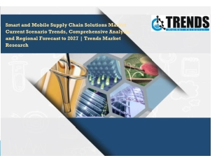 Smart and Mobile Supply Chain Solutions Market Current Scenario Trends, Comprehensive Analysis and Regional Forecast to