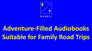 Adventure-Filled Audiobooks Suitable for Family Road Trips