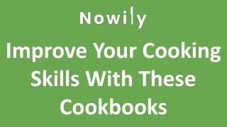 Improve Your Cooking Skills With These Cookbooks