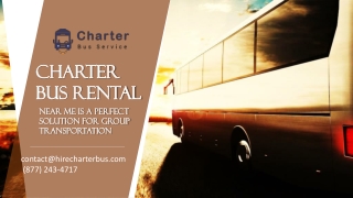 Charter Bus Rental Near Me is a Perfect Solution for Group Transportation