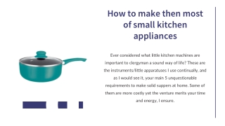 How to make then most of small kitchen appliances