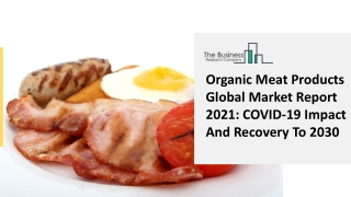 Organic Meat Products Market Analysis, Sze, Trends And Segments