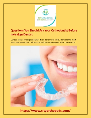 Questions You Should Ask Your Orthodontist Before invisalign Dentist