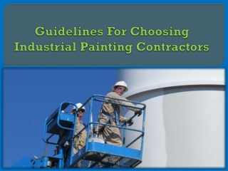 Guidelines For Choosing Industrial Painting Contractors