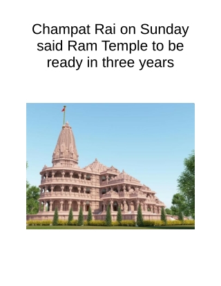 Champat Rai on Sunday Said Ram Temple to Be Ready in Three Years