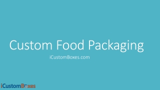 Top Trendy Boxes For Food Packaging | iCustomBoxes