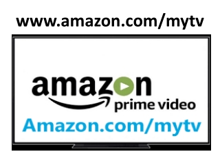 www.amazon.com/mytv - Register your device to amazon MyTV