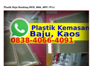 Plastik Baju Bandung Ö838-4Ö66-4Ö91[WhatsApp]