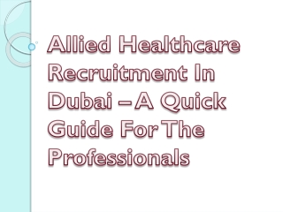 Allied Healthcare Recruitment In Dubai – A Quick Guide For The Professionals