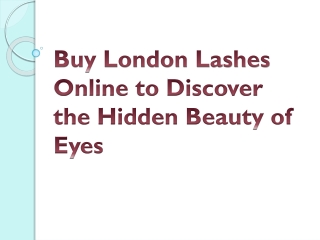 Buy London Lashes Online to Discover the Hidden Beauty of Eyes