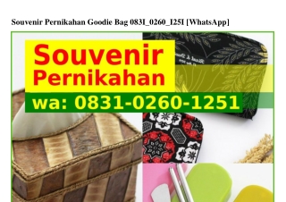 Souvenir Pernikahan Goodie Bag 0831~0260~1251{WhatsApp}