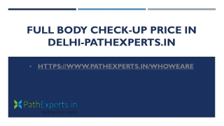 Full Body Check-up price in Delhi-Pathexperts.in