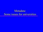 Metadata: Some issues for universities