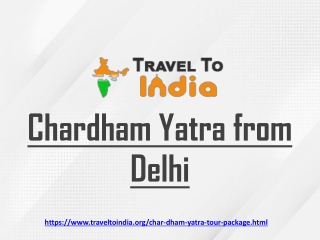 Chardham Tour Packages 2021 From Delhi by Traveltoindia