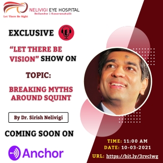 Podcast on Breaking myths around Squint - Best Eye Hospitals in Bellandur, Bangalore - Nelivigi Eye Hospital