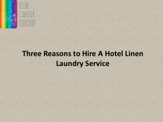 Three Reasons to Hire A Hotel Linen Laundry Service