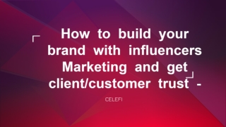 How to build your brand with influencer marketing and get client trust