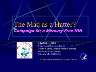The Mad as a Hatter? Campaign for a Mercury-Free NIH