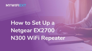 How to Set Up a Netgear EX2700 N300 WiFi Repeater