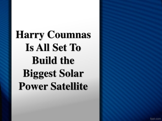 Harry Coumnas Is All Set To Build the Biggest Solar Power Satellite