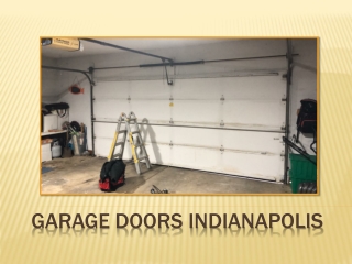 When & Why Should You Service Garage Doors Indianapolis