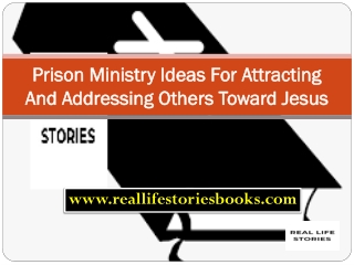 Prison Ministry Ideas For Attracting And Addressing Others Toward Jesus