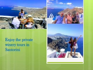 Enjoy the private winery tours in Santorini