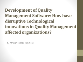 Development of Quality Management Software: How have disruptive Technological innovations in Quality Management affected